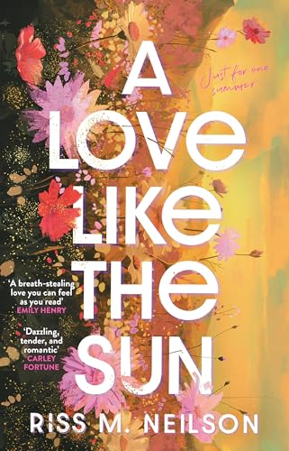 A Love Like The Sun: The Tender And Unforgettable Romantic Debut For 2024