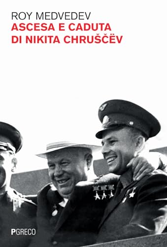 Ascesa E Caduta Di Nikita Chruscev
