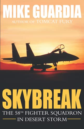 Skybreak: The 58Th Fighter Squadron In Desert Storm
