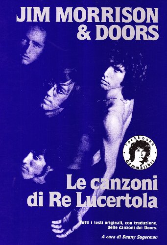 Jim Morrison & Doors. Le Canzoni Di Re Lucertola