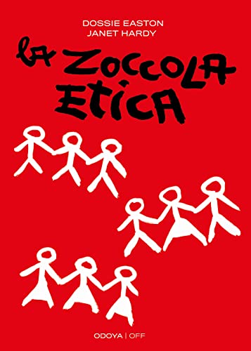 La Zoccola Etica. Guida Al Poliamore, Alle Relazioni Aperte E Altre Avventure. Nuova Ediz.