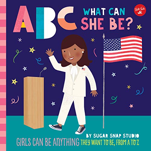 Abc For Me: Abc What Can She Be?: Girls Can Be Anything They Want To Be, From A To Z (5)