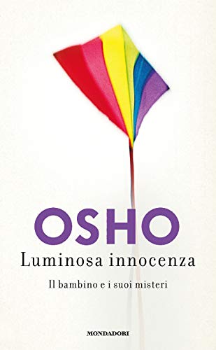 Luminosa Innocenza. Il Bambino E I Suoi Misteri