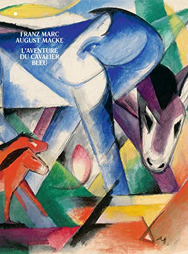 Franz Marc August Macke: L'Aventure Du Cavalier Bleu