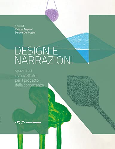 Design E Narrazioni. Spazi Fisici E Concettuali Per Il Progetto Della Conoscenza