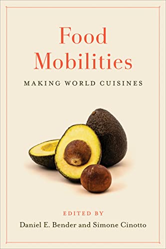Food Mobilities: Making World Cuisines: 1