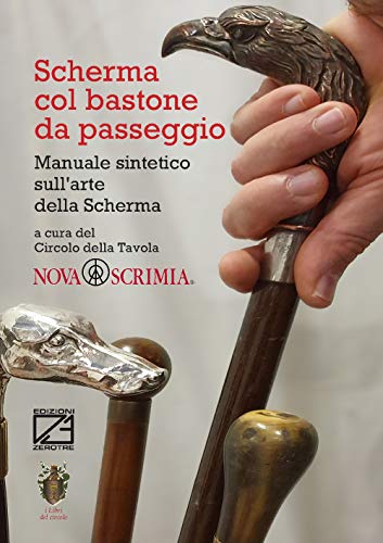 Scherma Col Bastone Da Passeggio. Manuale Sintetico Sull'Arte Della Scherma