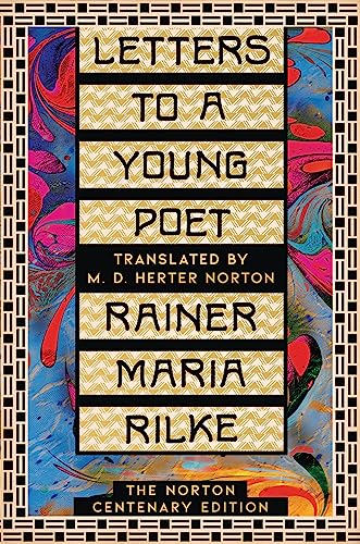 Letters To A Young Poet: The Norton Centenary Edition