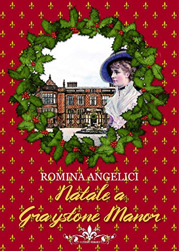 Natale A Graystone Manor: (Collana Literary Romance)