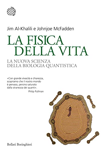 La Fisica Della Vita. La Nuova Scienza Della Biologia Quantistica