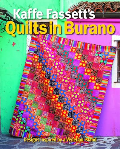 Kaffe Fassett'S Quilts In Burano: Designs Inspired By A Venetian Island