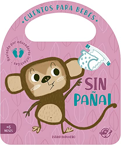 Sin Pañal/ No More Diapers: Un Cuento De Cartón Para Aprender A Dejar El Pañal, Interactivo, Con Una Solapa Y Con Una Asa: 6