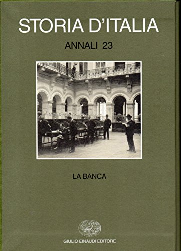 Storia D'Italia. Annali. La Banca (Vol. 23)