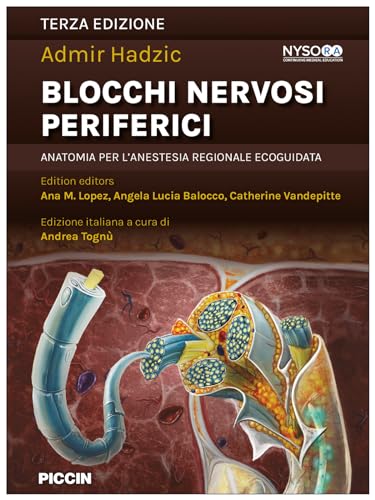 Blocchi Nervosi Periferici. Anatomia Per L'Anestesia Regionale Ecoguidata