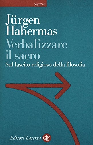 Verbalizzare Il Sacro. Sul Lascito Religioso Della Filosofia