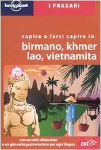 Capire E Farsi Capire In Birmano, Khmer, Lao, Vietnamita. Ediz. Multilingue