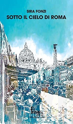 Sotto Il Cielo Di Roma. Nuova Ediz.
