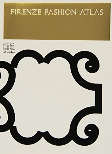 Firenze Fashion Atlas. Ediz. Illustrata