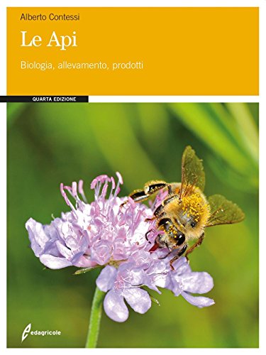 Le Api. Biologia, Allevamento, Prodotti