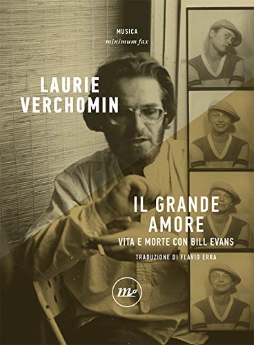 Il Grande Amore. Vita E Morte Con Bill Evans