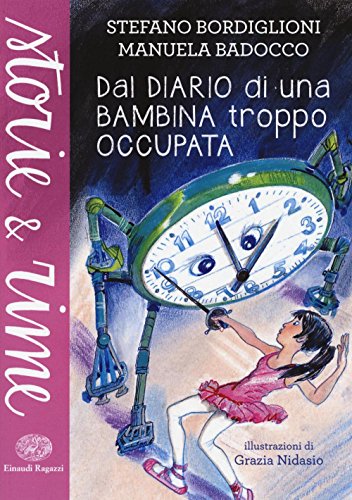 Dal Diario Di Una Bambina Troppo Occupata. Ediz. A Colori