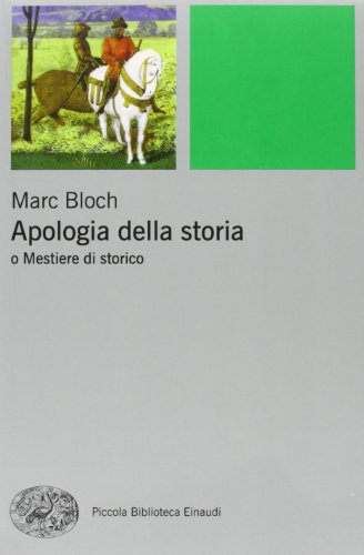 Apologia Della Storia O Mestiere Di Storico