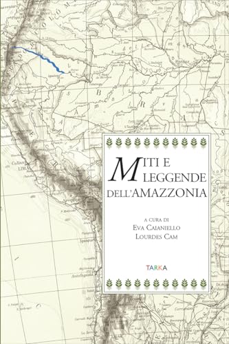 Miti E Leggende Dell'Amazzonia
