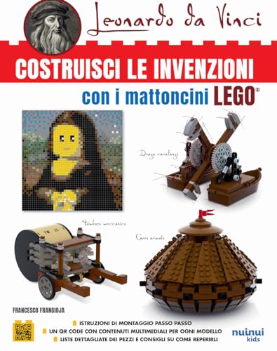 Leonardo Da Vinci. Costruisci Le Invenzioni Con I Mattoncini Lego