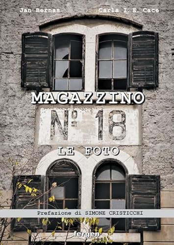 Magazzino 18. Le Foto. Immagini E Racconti Degli Italiani D'Istria, Di Fiume E Della Dalmazia. Ediz. Illustrata