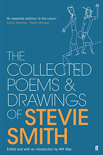 The Collected Poems & Drawings Of Stevie Smith: Stevie Smith; Edited And Introduced By Will May
