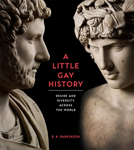 A Little Gay History: Desire And Diversity Across The World