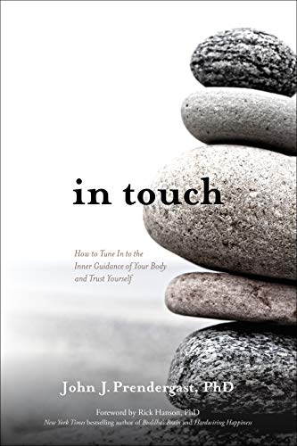 In Touch: How To Tune In To The Inner Guidance Of Your Body And Trust Yourself