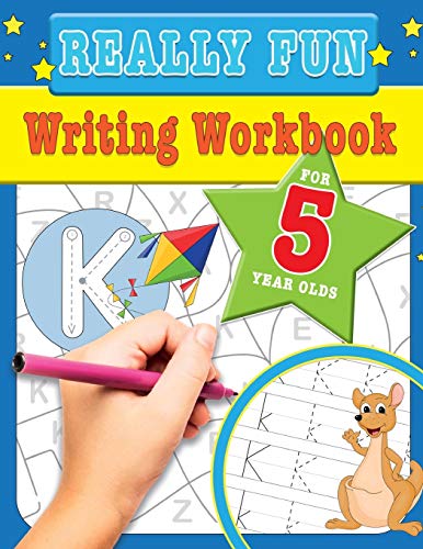 Really Fun Writing Workbook For 5 Year Olds: Fun & Educational Writing Activities For Five Year Old Children