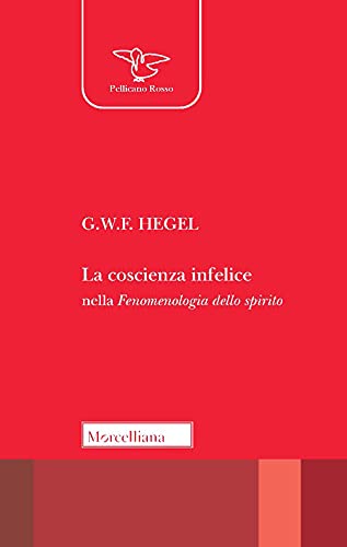 La Coscienza Infelice Nella Fenomenologia Dello Spirito