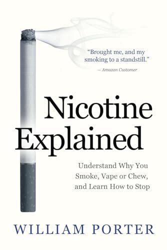 Nicotine Explained: Understand Why You Smoke, Vape Or Chew, And Learn How To Stop.