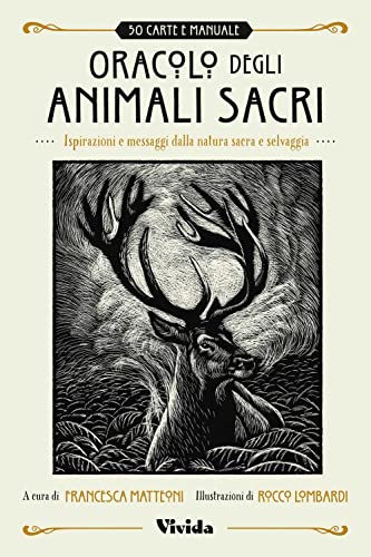 Oracolo Degli Animali Sacri. Ispirazioni E Messaggi Dalla Natura Sacra E Selvaggia. Vivida. Con Libro