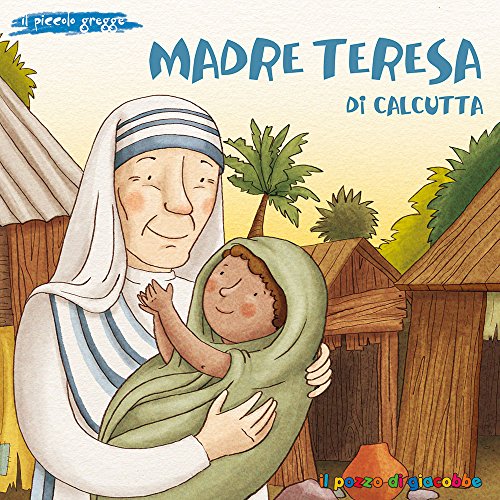 Madre Teresa Di Calcutta. Ediz. Illustrata
