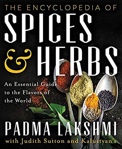The Encyclopedia Of Spices And Herbs: An Essential Guide To The Flavors Of The World