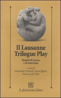 Il Lausanne Trilogue Play. Modelli Di Ricerca E Di Intervento