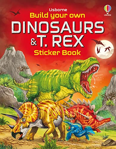 Build Your Own Dinosaurs And T. Rex Sticker Book (Build Your Own Sticker Book)
