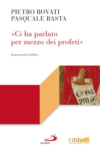 «Ci Ha Parlato Per Mezzo Dei Profeti». Ermeneutica Biblica