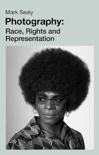 Photography: Race, Rights And Representation