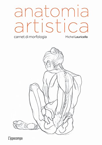 Anatomia Artistica. Carnet Di Morfologia