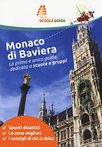 Monaco Di Baviera. La Prima E Unica Guida Dedicata A Scuole E Gruppi