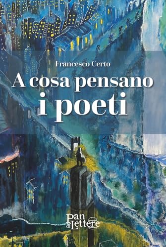A Cosa Pensano I Poeti