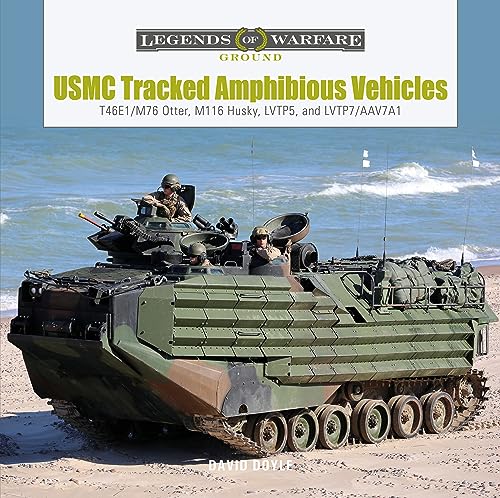 Usmc Tracked Amphibious Vehicles: T46E1 / M76 Otter, M116 Husky, Lvtp5, And Lvtp7 / Aav7A1: 39