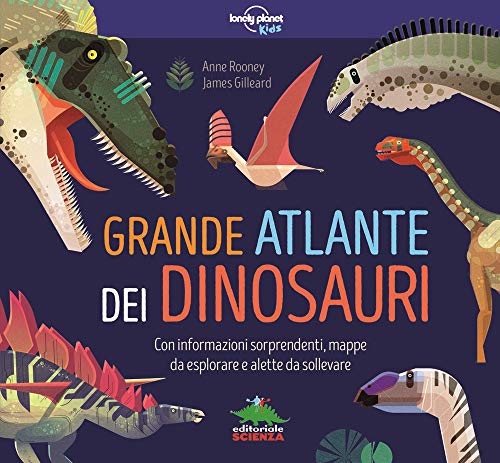 Grande Atlante Dei Dinosauri. Con Informazioni Sorprendenti, Mappe Da Esplorare E Alette Da Sollevare