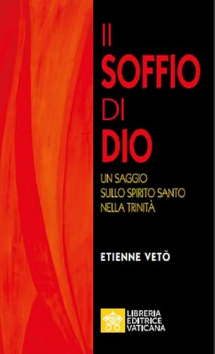 Il Soffio Di Dio. Un Saggio Sullo Spirito Santo Nella Trinità