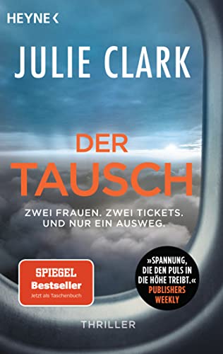 Der Tausch - Zwei Frauen. Zwei Tickets. Und Nur Ein Ausweg.: Thriller - Der Nr.1 Spiegel-Bestseller