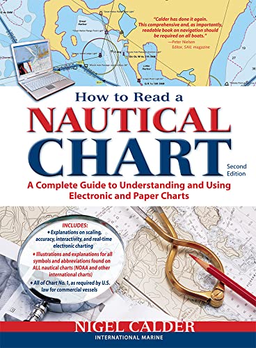How To Read A Nautical Chart, 2Nd Edition (Includes All Of Chart #1): A Complete Guide To Using And Understanding Electronic And Paper Charts